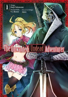 The Unwanted Undead Adventurer (Manga): Volume 1(English, Paperback, Nakasone Haiji)