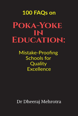 100 FAQs on Poka-Yoke in Education(English, Paperback, Dr Dheeraj Mehrotra)