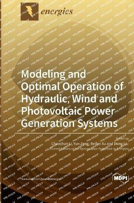 Modeling and Optimal Operation of Hydraulic, Wind and Photovoltaic Power Generation Systems(English, Hardcover, unknown)