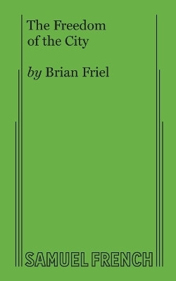 The Freedom of the City(English, Paperback, Friel Brian)