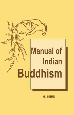 Manual of Indian Buddhism(Paperback, H. Kern)