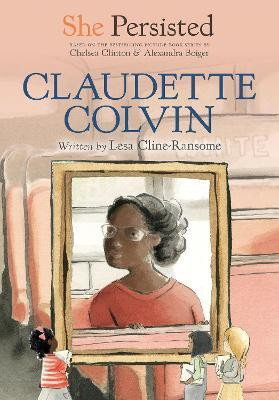 She Persisted: Claudette Colvin(English, Paperback, Cline-Ransome Lesa)