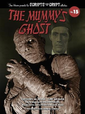 The Mummy's Ghost - Scripts from the Crypt Collection No. 15(English, Paperback, Mank Gregory W)