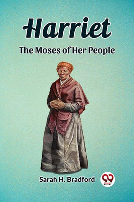 HarrietThe Moses of Her People (Edition2023)(English, Paperback, Bradford Sarah H)