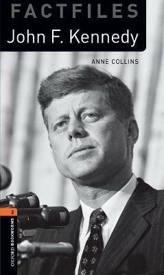 Oxford Bookworms Library Factfiles: Level 2:: John F. Kennedy(English, Paperback, Collins Anne)