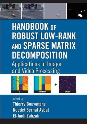 Handbook of Robust Low-Rank and Sparse Matrix Decomposition(English, Paperback, unknown)