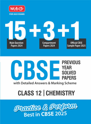 MTG CBSE 18 Previous Years Solved Question Papers Class 12 Chemistry Book (2024 Full Length) | With 1 Official CBSE Sample Paper For 2025 Exam | Detailed Answers & Marking Scheme(Paperback, MTG Editorial Board)