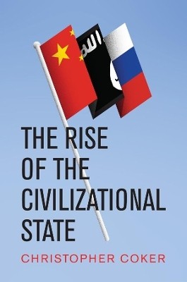 The Rise of the Civilizational State(English, Paperback, Coker Christopher)