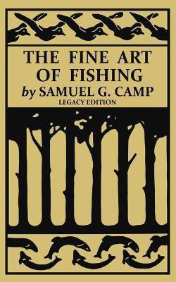The Fine Art of Fishing (Legacy Edition)(English, Paperback, Camp Samuel G)