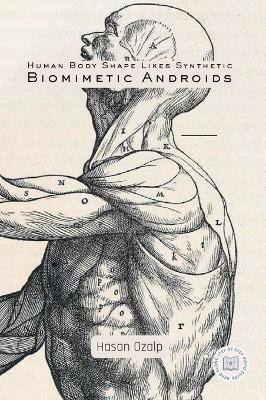 Human Body Shape Likes Synthetic Biomimetic Androids(English, Hardcover, Ozalp Hasan)