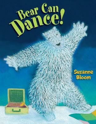 Bear Can Dance!(English, Paperback, Bloom Suzanne)