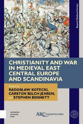 Christianity and War in Medieval East Central Europe and Scandinavia(English, Electronic book text, unknown)