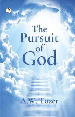 The Pursuit of God(English, Paperback, Tozer A W)