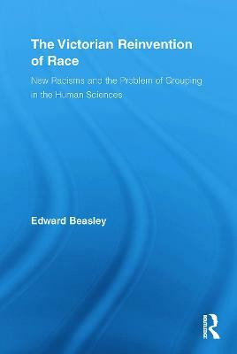 The Victorian Reinvention of Race(English, Paperback, Beasley Edward)