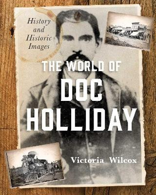 The World of Doc Holliday(English, Electronic book text, Wilcox Victoria)