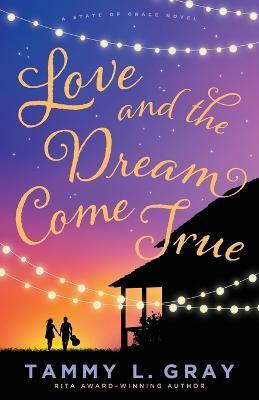 Love and the Dream Come True(English, Paperback, Gray Tammy L.)