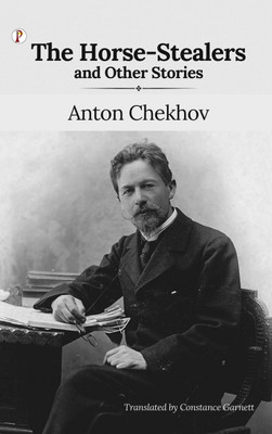 The Horse-Stealers and Other Stories(English, Paperback, Chekhov Anton)