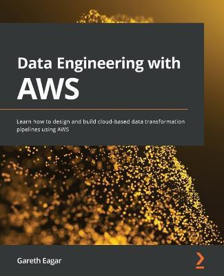 Data Engineering with AWS(English, Paperback, Eagar Gareth)