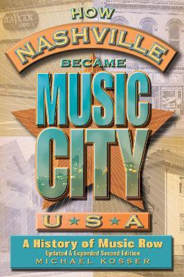 How Nashville Became Music City, U.S.A.(English, Paperback, Kosser Michael)