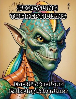 Revealing the Reptilians(English, Paperback, Colorzen)