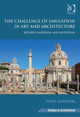The Challenge of Emulation in Art and Architecture(English, Hardcover, Mayernik David)