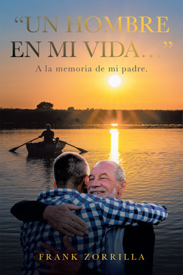 “UN HOMBRE EN MI VIDA…” A la memoria de mi padre.(Paperback, Frank Zorrilla)