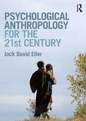 Psychological Anthropology for the 21st Century(Paperback, Eller , Jack David)