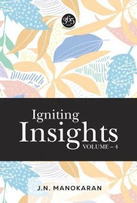 Igniting Insights – Volume 4(Paperback, J.N. Manokaran)