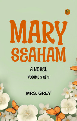 Mary Seaham A Novel. Volume 2 of 3(Paperback, Mrs. Grey)