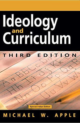 Ideology and Curriculum (Third Edition)(Paperback, Michael W. Apple)