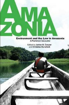 Environment and the Law in Amazonia(English, Hardcover, Cooper James M)