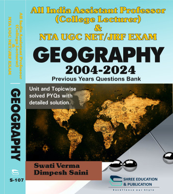 All India Assistant Professor (College Lecturer) & UGC-NET/JRF GEOGRAPHY CHAPTER WISE PREVIOUS YEARs PAPERS| 2004-2024 |  - geography objective(Paperback, DIMPESH SAINI, Swati Verma)