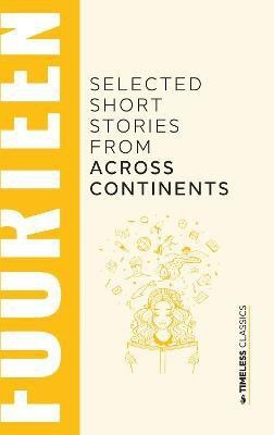 Fourteen Selected Short Stories From Across Continents(English, Paperback, unknown)