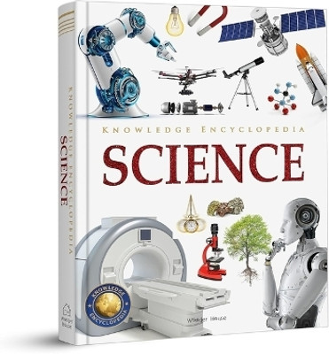 Knowledge Encyclopedia: Science(English, Hardcover, Wonder House Books)