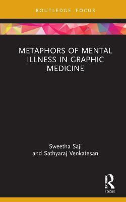 Metaphors of Mental Illness in Graphic Medicine(English, Hardcover, Saji Sweetha)