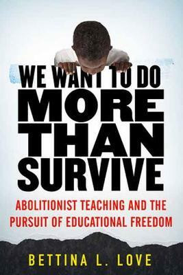 We Want to Do More Than Survive(English, Hardcover, Love Bettina)