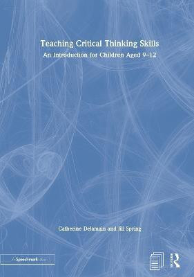 Teaching Critical Thinking Skills(English, Hardcover, Delamain Catherine)