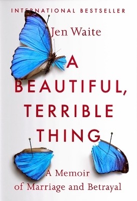 A Beautiful, Terrible Thing(English, Paperback, Waite Jen)