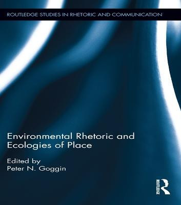 Environmental Rhetoric and Ecologies of Place(English, Electronic book text, unknown)