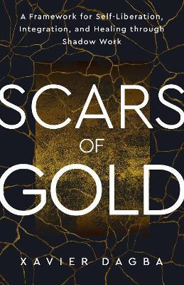 Scars of Gold(English, Paperback, Dagba Xavier)