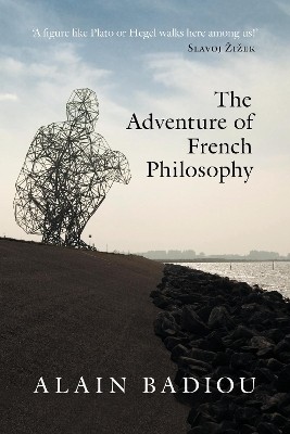 The Adventure of French Philosophy(English, Paperback, Badiou Alain)