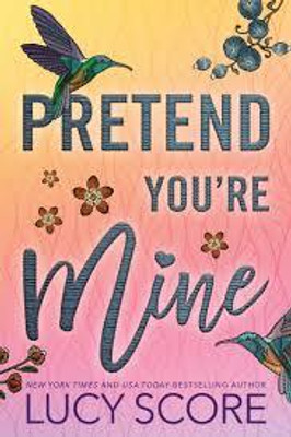 PRETEND YOU ARE MINE(Paperback, LUCY SCORE)