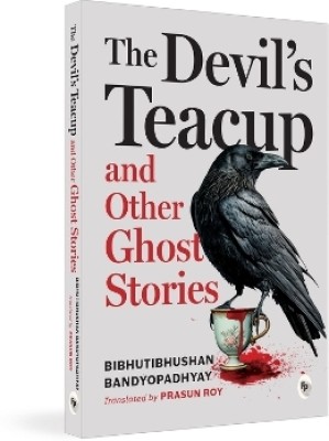 The Devil's Teacup and Other Ghost Stories(English, Paperback, Bandyopadhyay Bibhutibhushan)