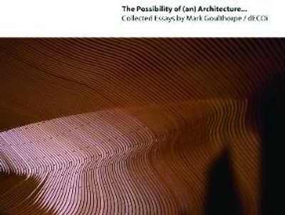 The Possibility of (an) Architecture(English, Paperback, Goulthorpe Mark)