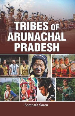 Tribes of Arunachal Pradesh(Hardcover, Somnath Soren)