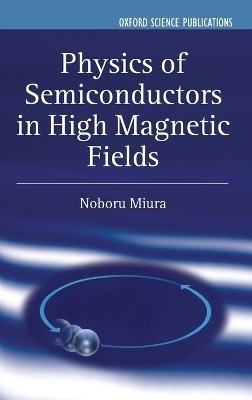 Physics of Semiconductors in High Magnetic Fields(English, Hardcover, Miura Noboru)