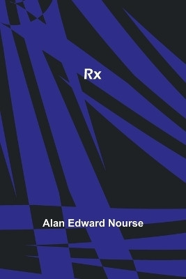 Rx(English, Paperback, Nourse Alan Edward)