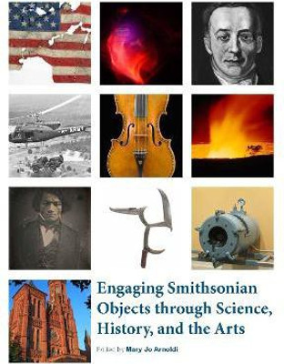 Engaging Smithsonian Objects through Science, History, and the Arts(English, Paperback, unknown)