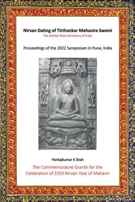 Nirvan Dating of Tirthankar Mahavira Swami: The Anchor Point of History of India(Paperback, Pankajkumar K Shah)