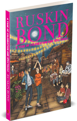 A Year of Celebration and Spectacle(Paperback, Ruskin Bond)